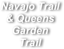 Navajo Trail & Queens Garden
Trail