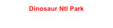 Dinosaur Ntl Park
Cartes & Photos
