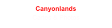 Canyonlands
Cartes & Photos
