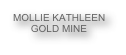 MOLLIE KATHLEEN GOLD MINE 