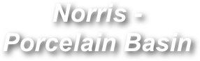 Norris - Porcelain Basin